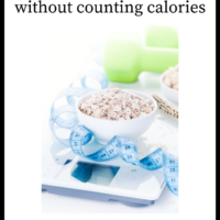 How To Lose Weight Without Counting Calories