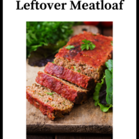 What To Do With Leftover Meatloaf